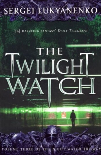 The Twilight Watch Av Sergei Lukyanenko