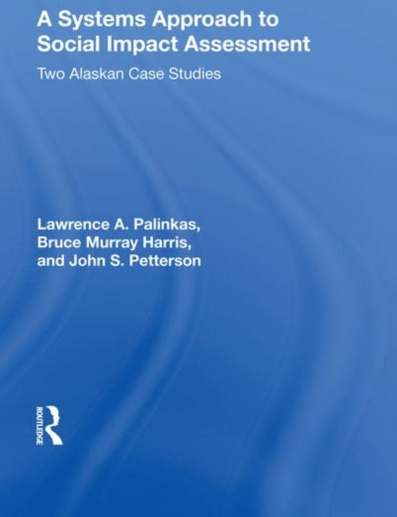 A Systems Approach To Social Impact Assessment Two Alaskan Case Studies