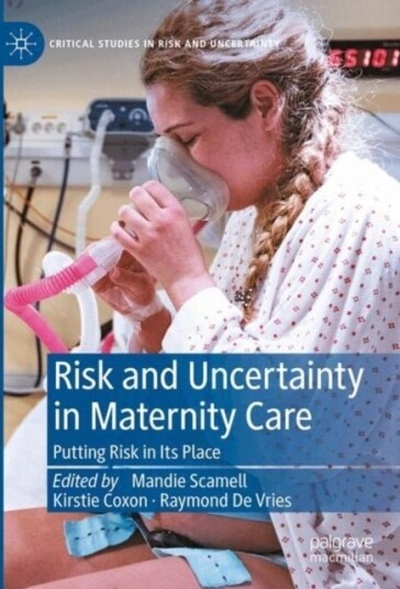 Risk and Uncertainty in Maternity Care Risk and Uncertainty in Maternity Care