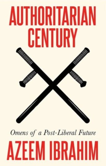 Authoritarian Century Av Azeem Ibrahim