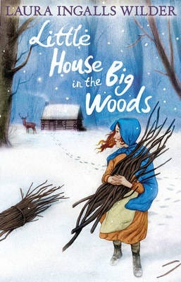 Little House In The Big Woods Av Laura Ingalls Wilder