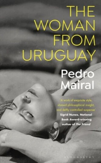 The Woman From Uruguay Av Pedro Mairal The Woman From Uruguay Av Pedro Mairal