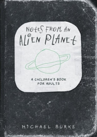 Notes From An Alien Planet Notes From An Alien Planet