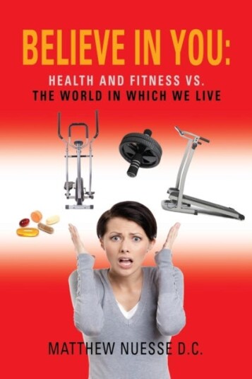 Believe in You Health and Fitness Vs. The World in Which We Live Believe in You Health and Fitness Vs. The World in Which We Live