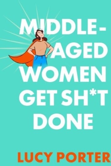 Middle Aged Women Get Sh*t Done Middle Aged Women Get Sh*t Done