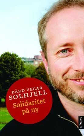 Solidaritet På Ny Av Bård Vegar Solhjell