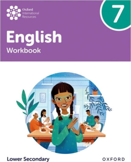 Oxford International Lower Secondary English: Workbook 7 Oxford International Lower Secondary English: Workbook 7