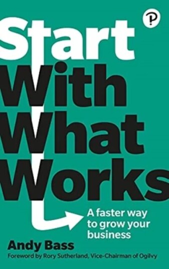 Start With What Works Av Andy Bass