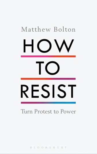 How to Resist  Turn Protest to Power