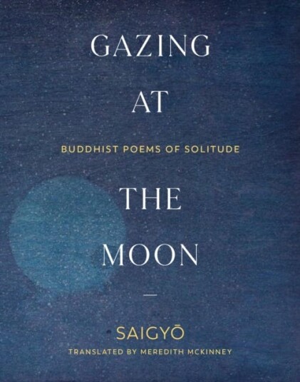Gazing at the Moon  Buddhist Poems of Solitude