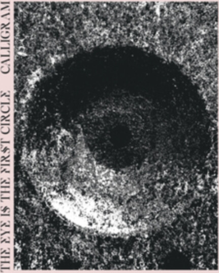 Calligram The Eye Is The First Circle CD