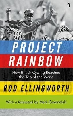Project Rainbow  How British Cycling Reached the Top of the World