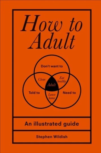 How To Adult Av Stephen (Author) Wildish