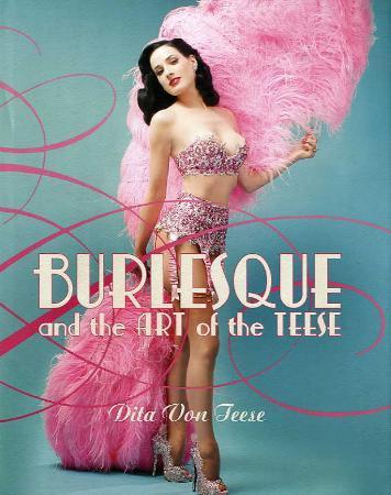 Burlesque And The Art Of The Teese/fetish And The Art Of The Teese Av Dita Von Teese