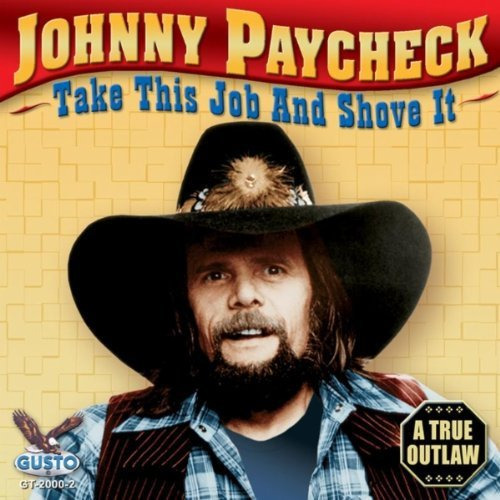 Johnny Paycheck Take This Job & Shove It CD