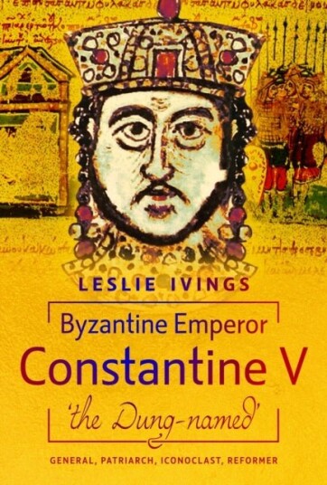 Byzantine Emperor Constantine V 'the Dung named'