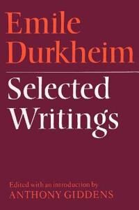 Durkheim Emile Emile Durkheim: Selected Writings