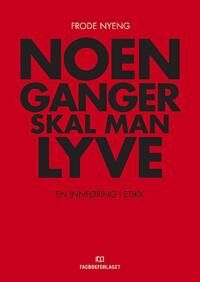 Noen Ganger Skal Man Lyve Av Frode Nyeng Noen Ganger Skal Man Lyve Av Frode Nyeng