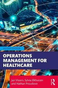 Operations Management For Healthcare Av Jan (University Medical Centre Rotterdam The Netherlands) Vissers, Sylvia Elkhuizen, Nathan Proudlove