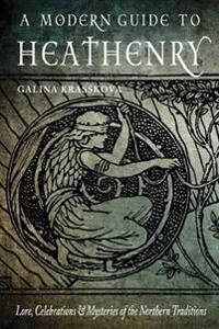 A Modern Guide To Heathenry Av Galina (Galina Krasskova) Krasskova