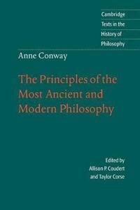 Anne Conway: The Principles Of The Most Ancient And Modern Philosophy Av Anne Conway