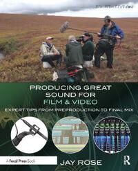 Rose, Jay Producing Great Sound for Film and Video (0415722071)