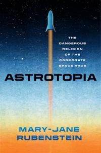 Astrotopia Av Mary-Jane Rubenstein