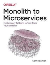 Monolith To Microservices Av Sam Newman