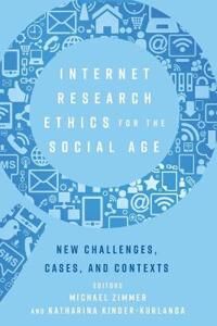 Internet Research Ethics For The Social Age