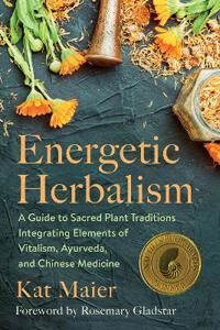 Energetic Herbalism Av Kat Maier Energetic Herbalism Av Kat Maier