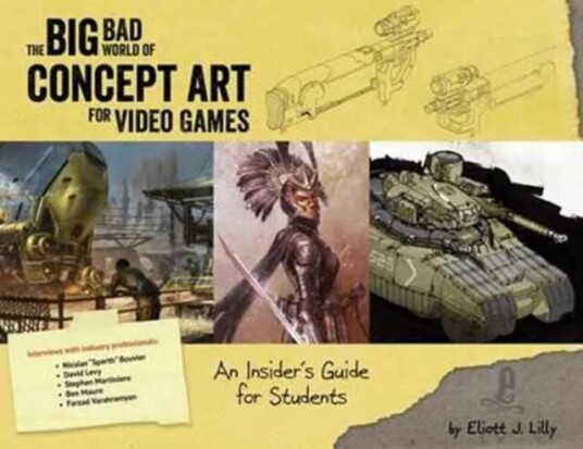 The Big Bad World Of Concept Art For Video Games Av Eliott J Lilly
