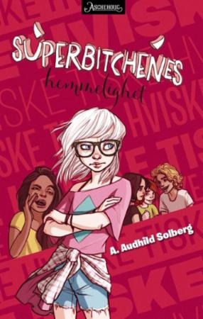 Superbitchenes Hemmelighet Av A. Audhild Solberg