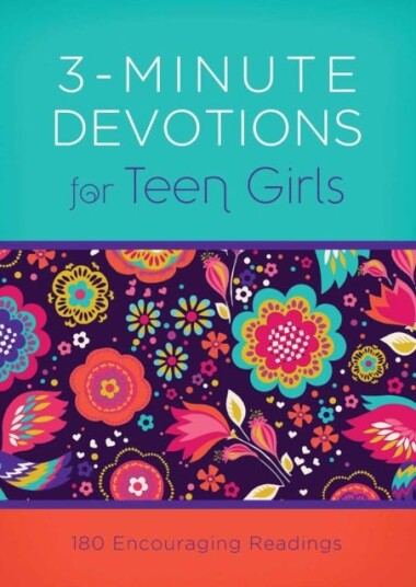 3Minute Devotions for Teen Girls 180 Encouraging Readings 3Minute Devotions for Teen Girls 180 Encouraging Readings