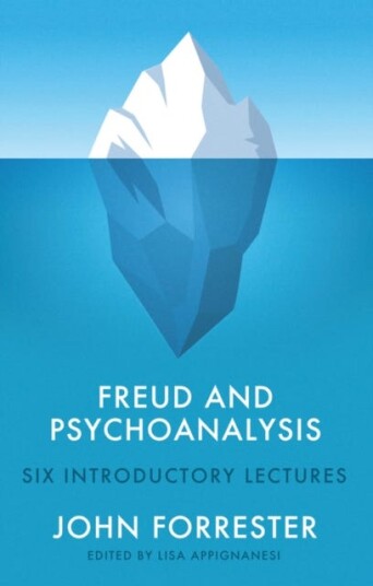 Freud And Psychoanalysis Av John Forrester