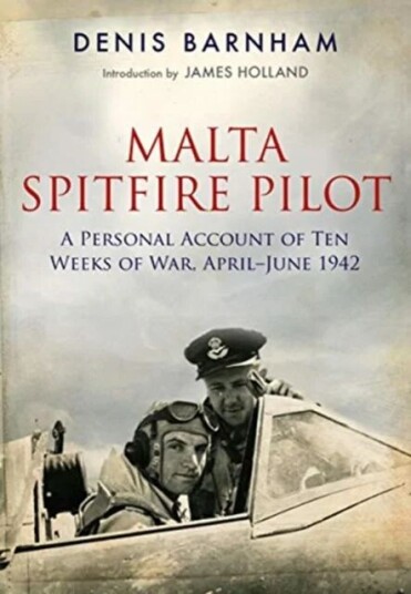 Malta Spitfire Pilot Av Denis Barnham Malta Spitfire Pilot Av Denis Barnham