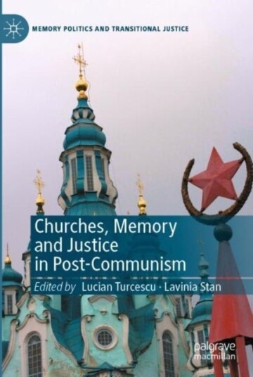 Churches Memory and Justice in Post Communism