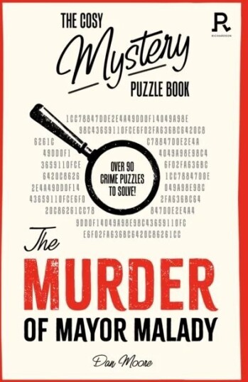 The Cosy Mystery Puzzle Book - The Murder Of Mayor Malady Av Richardson Puzzles And Games