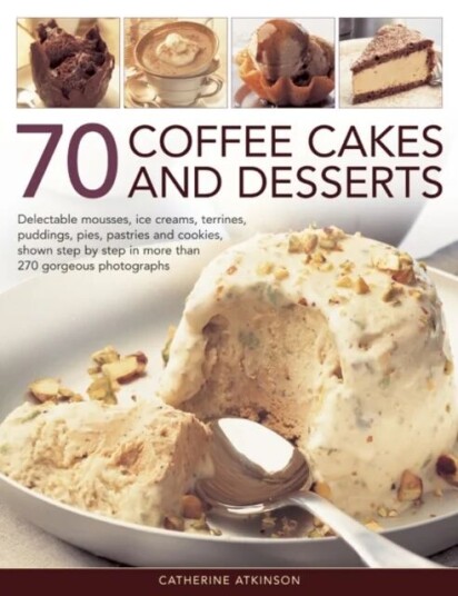 70 Coffee Cakes & Desserts Av Catherine Atkinson