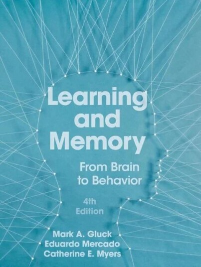 Learning And Memory Av Mark A. Gluck, Eduardo Mercado, Catherine E. Myers Learning And Memory Av Mark A. Gluck, Eduardo Mercado, Catherine E. Myers