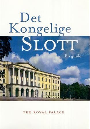 Det kongelige slott = The royal palace : a guide