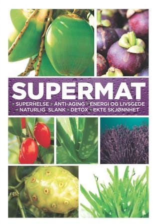 Supermat helbredende mat fra naturens hjerte