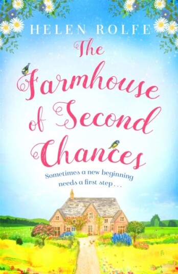 The Farmhouse of Second Chances A gorgeously uplifting story of new beginnings! The Farmhouse of Second Chances A gorgeously uplifting story of new beginnings!