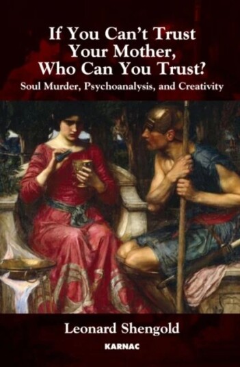 If You Can'T Trust Your Mother, Whom Can You Trust? Av Leonard Shengold