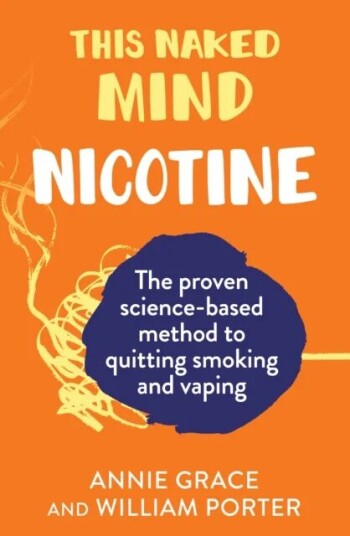 This Naked Mind: Nicotine Av Annie Grace, William Porter