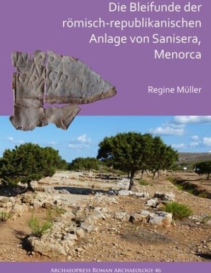 Die Bleifunde der romisch republikanischen Anlage von Sanisera Menorca