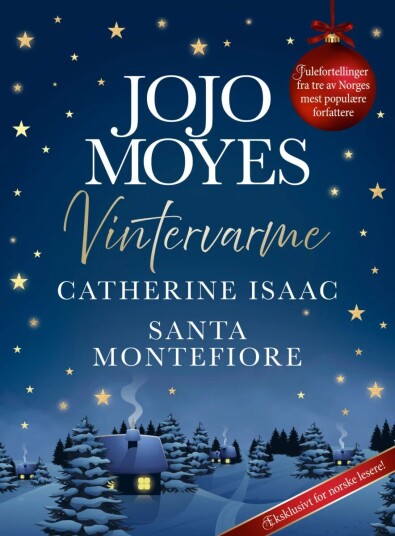 Vintervarme: Julehistorier av Jojo Moyes, Catherine Isaac og Santa Montefiore