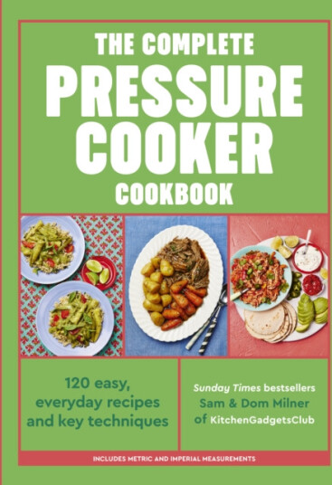 The Complete Pressure Cooker Cookbook 120 satisfying supereasy recipes The Complete Pressure Cooker Cookbook 120 satisfying supereasy recipes