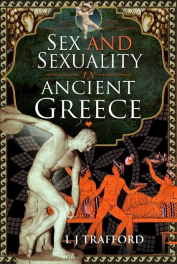 Sex and Sexuality in Ancient Greece Sex and Sexuality in Ancient Greece