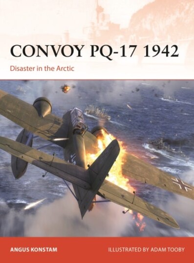 Convoy PQ17 1942 Disaster in the Arctic