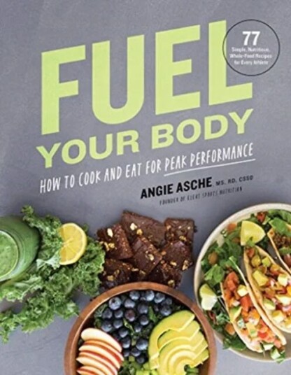 Fuel Your Body av CSSD Angie Asche MS Fuel Your Body av CSSD Angie Asche MS